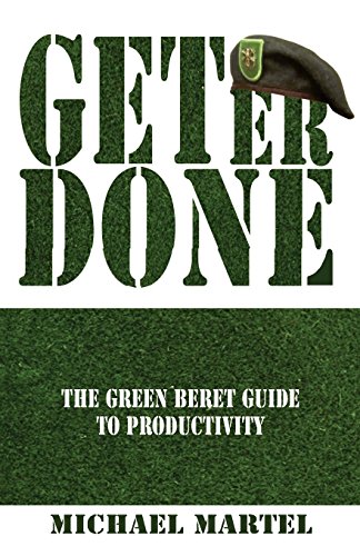Stock image for Get Er Done: The Green Beret Guide to Productivity for sale by SecondSale