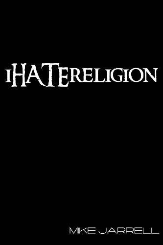 Imagen de archivo de I Hate Religion a la venta por Streamside Books