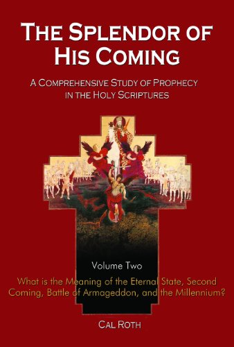 Stock image for Splendor of His Coming: A Comprehensive Study of Prophecy in the Holy Scriptures Volume One for sale by Book ReViews