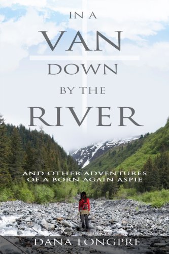 9781936417698: In a Van Down by the River: And Other Adventures of a Born Again Aspie