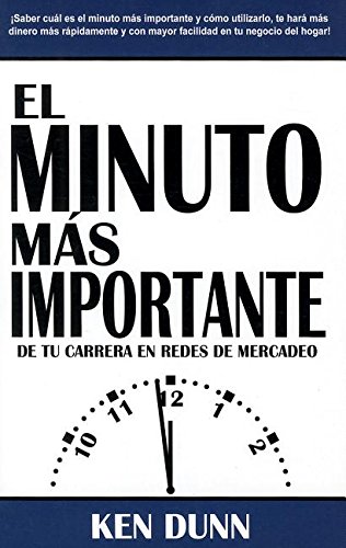 9781936417902: El Minuto Mas Importante: De Tu Carrera en Redes de Mercadeo = The Most Important Moment