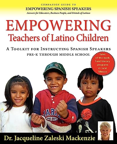 Imagen de archivo de Empowering Educators of Latino Children - A Toolkit for Teaching Spanish Speakers Prek Through Middle School a la venta por THE SAINT BOOKSTORE