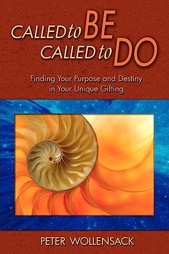 9781936443017: Called to Be, Called to Do: Finding Your Purpose and Destiny in Your Unique Gifting