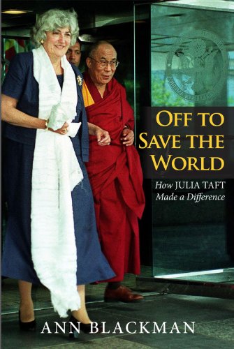 OFF TO SAVE THE WORLD: How JULIA TAFT Made a Difference (9781936447541) by Ann Blackman