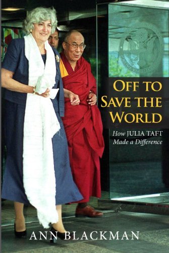 OFF TO SAVE THE WORLD: How JULIA TAFT Made a Difference by Ann Blackman (2011-08-02) (9781936447558) by Ann Blackman