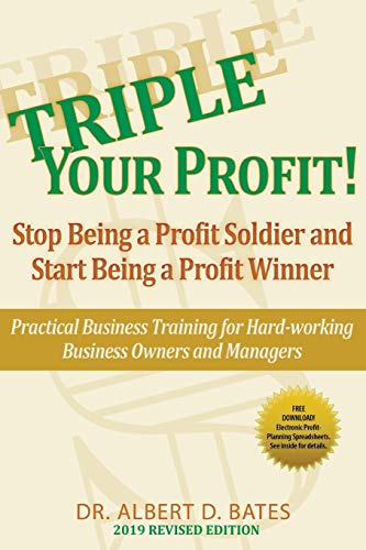 Imagen de archivo de Triple Your Profit : Stop Being a Profit Soldier and Start Being a Profit Winner a la venta por Better World Books: West
