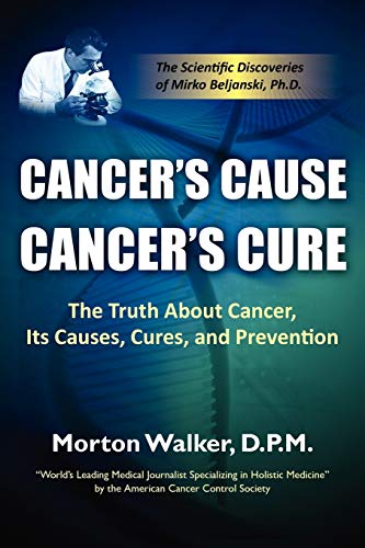 Cancer's Cause, Cancer's Cure: The Truth About Cancer, Its Causes, Cures, and Prevention (9781936449101) by Walker, Morton