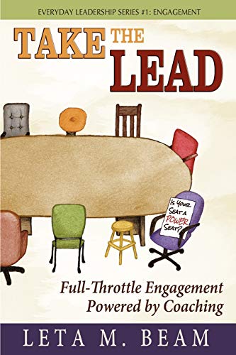 9781936449187: Take the Lead: Full-Throttle Engagement Powered by Coaching