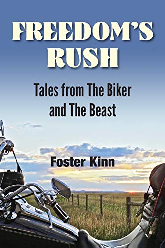 Imagen de archivo de Freedom's Rush: Tales from the Biker and the Beast a la venta por ThriftBooks-Dallas