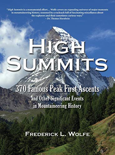 9781936449354: High Summits: 370 Famous Peak First Ascents and Other Significant Events in Mountaineering History