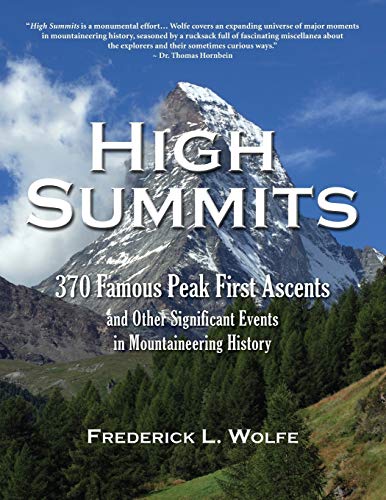 9781936449422: High Summits: 370 Famous Peak First Ascents and Other Significant Events in Mountaineering History
