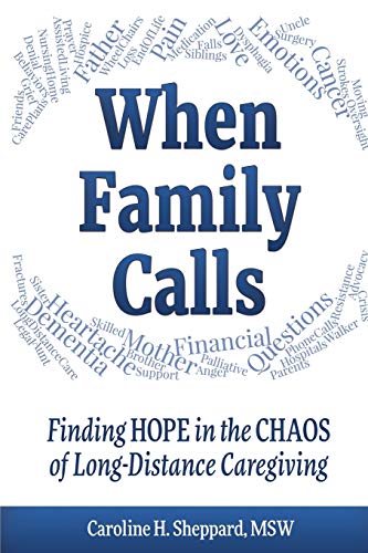 Stock image for When Family Calls: Finding Hope in the Chaos of Long-Distance Caregiving for sale by BooksRun