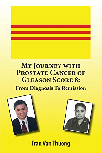 Stock image for My Journey with Prostate Cancer of Gleason Score 8: From Diagnosis to Remission for sale by GF Books, Inc.