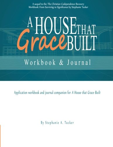 Stock image for A House that Grace Built Workbook and Journal: Application Workbook and Journal Companion for a House That Grace Built for sale by SecondSale