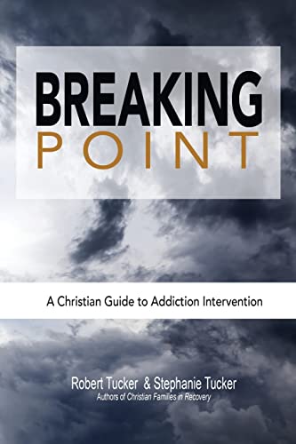 Imagen de archivo de Breaking Point: A Christian Guide to Addiction Intervention a la venta por GF Books, Inc.