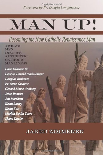 Imagen de archivo de Man Up! Becoming the New Catholic Renaissance Man a la venta por KuleliBooks