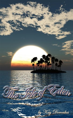 Beispielbild fr The Isle of Eden [Paperback] Kay Dorenbos and Jodee Kulp zum Verkauf von MI Re-Tale