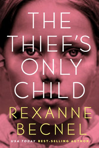 The Thief's Only Child (9781936467181) by Becnel, Rexanne