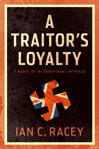 9781936467310: A Traitor's Loyalty: A Novel of International Intrigue