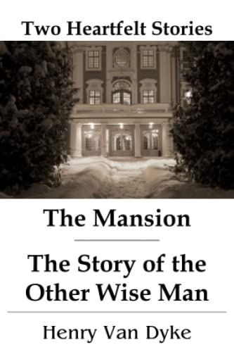 Beispielbild fr The Mansion - The Story of the Other Wise Man: Two Heartfelt Stories zum Verkauf von GF Books, Inc.