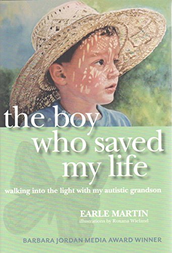 Imagen de archivo de Boy Who Saved My Life: Walking Into the Light with My Autistic Grandson a la venta por BooksRun