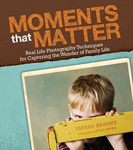 Moments that Matter: Real Life Photography Techniques for Capturing the Joy and Wonder of Childhood