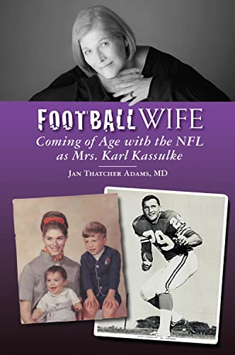 Stock image for Football Wife : Coming of Age with the NFL as Mrs. Karl Kassulke for sale by Better World Books