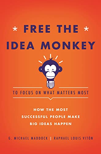 Beispielbild fr Free the Idea Monkey. to focus on what matters most! zum Verkauf von Goodwill of Colorado