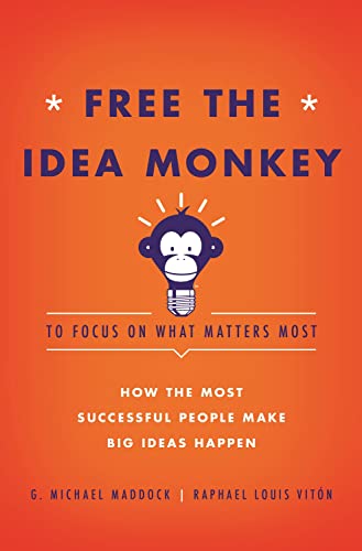 Stock image for Free the Idea Monkey. to focus on what matters most! for sale by SecondSale