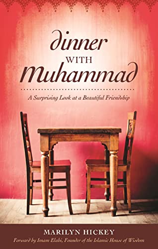 9781936487233: Dinner With Muhammad: A Surprising Look at a Beautiful Friendship