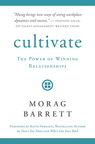 9781936487295: Cultivate: The Power of Winning Relationships