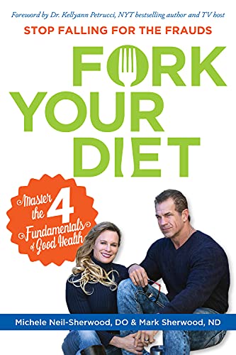 Stock image for Fork Your Diet: Master the 4 Fundamentals of Good Health for sale by HPB-Red