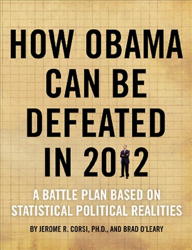 9781936488391: How Obama Can Be Defeated in 2012: A Battle Plan Based on Political Statistical Realities