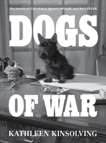 Beispielbild fr Dogs of War: The Stories of FDR's Fala, Patton's Willie, and Ike's Telek. zum Verkauf von Wonder Book