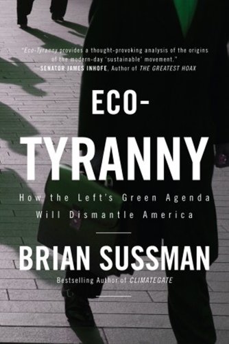 Stock image for Eco-Tyranny: How the Left's Green Agenda will Dismantle America for sale by Hafa Adai Books