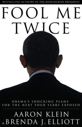 Imagen de archivo de Fool Me Twice: Obama's Shocking Plans for the Next Four Years Exposed a la venta por SecondSale