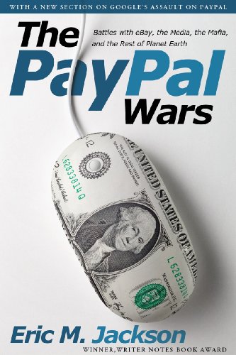 9781936488599: The PayPal Wars: Battles with eBay, the Media, the Mafia, and the Rest of Planet Earth