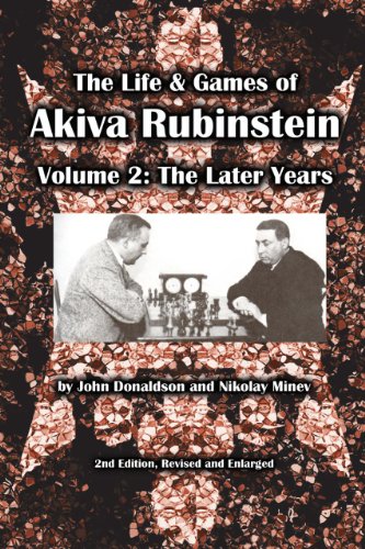 Beispielbild fr The Life & Games of Akiva Rubinstein: Volume 2: The Later Years zum Verkauf von GF Books, Inc.