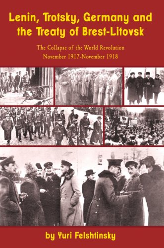 9781936490486: Lenin, Trotsky, Germany and the Treaty of Brest-Litovsk: The Collapse of the World Revolution, November 1917-November 1918