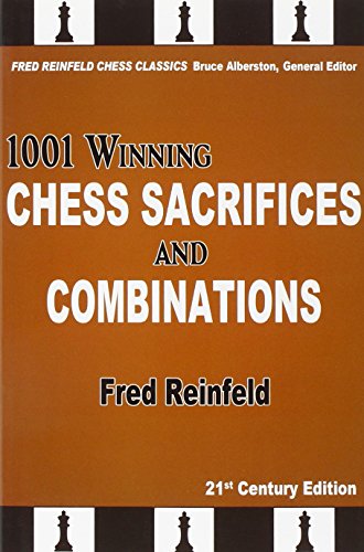 Beispielbild fr 1001 Winning Chess Sacrifices and Combinations, 21st Century Edition (Fred Reinfeld Chess Classics) zum Verkauf von Books From California