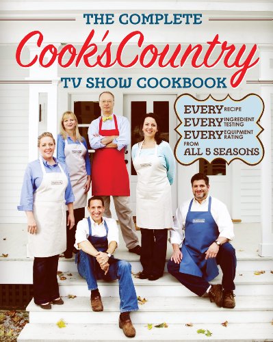 9781936493005: The Complete Cook's Country TV Show Cookbook: Every Recipe, Every Ingredient Testing, Every Equipment Rating from All 5 Seasons