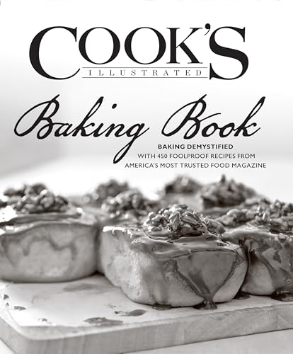 9781936493586: Cook's Illustrated Baking Book: Baking Demystified with 450 Foolproof Recipes from America's Most Trusted Food Magazine