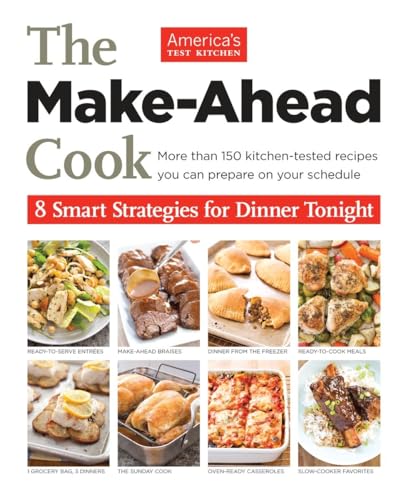 Stock image for The Make-Ahead Cook: 8 Smart Strategies for Dinner Tonight for sale by ThriftBooks-Reno