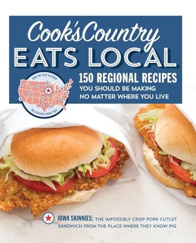 Imagen de archivo de Cook's Country Eats Local: 150 Regional Recipes You Should Be Making No Matter Where You Live a la venta por ZBK Books