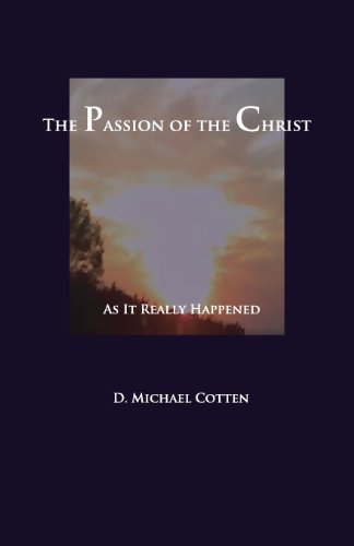Beispielbild fr The Passion of Christ: As It Actually Happened zum Verkauf von WorldofBooks