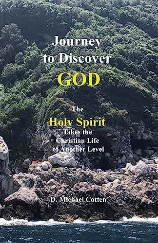Stock image for Journey to Discover GOD: The Holy Spirit Takes the Christian Life to Another Level for sale by Lucky's Textbooks