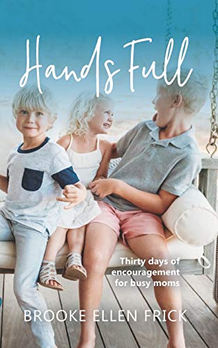 Beispielbild fr Hands Full: Thirty days of encouragement for busy moms zum Verkauf von SecondSale