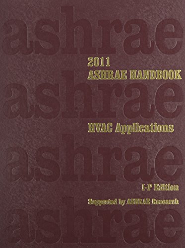 Stock image for 2011 ASHRAE Handbook - HVAC Applications - IP (ASHRAE Applications Handbook Inch/Pound) for sale by Your Online Bookstore