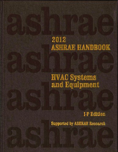 Stock image for 2012 ASHRAE Handbook -- HVAC Systems and Equipment (I-P) - (includes CD in I-P and SI editions) (Ashrae Handbook Heating, Ventilating, and Air Conditioning Systems and Equipment Inch-Pound) for sale by HPB-Diamond