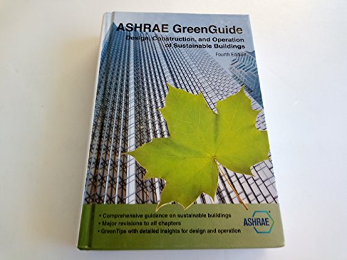 Imagen de archivo de ASHRAE GreenGuide: Design, Construction, and Operation of Sustainable Buildings, Fourth Edition a la venta por Jenson Books Inc